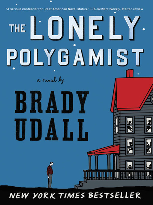 Title details for The Lonely Polygamist by Brady Udall - Wait list